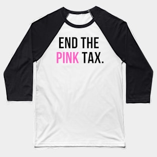 End the Pink Tax Baseball T-Shirt